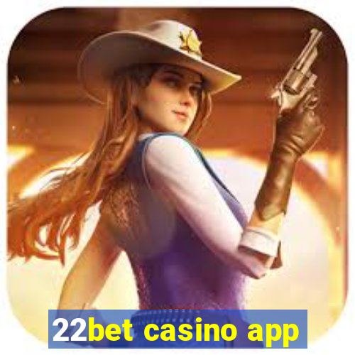 22bet casino app