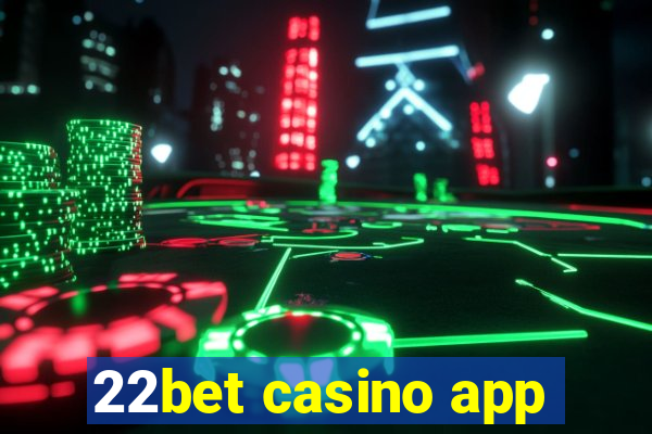 22bet casino app