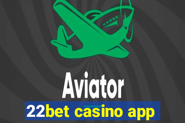 22bet casino app