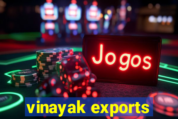 vinayak exports