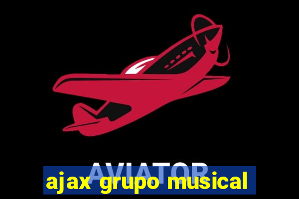 ajax grupo musical