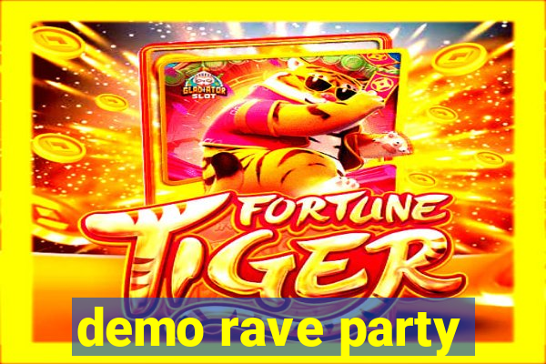 demo rave party