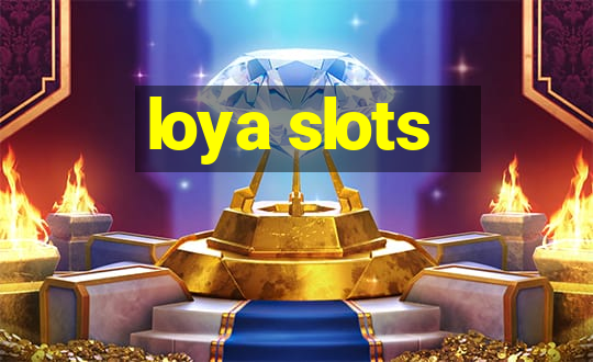 loya slots