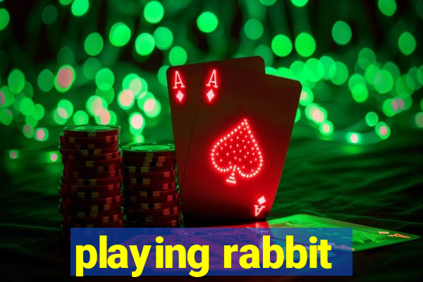 playing rabbit