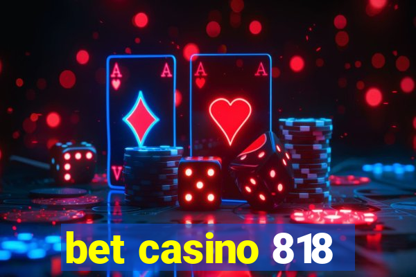 bet casino 818