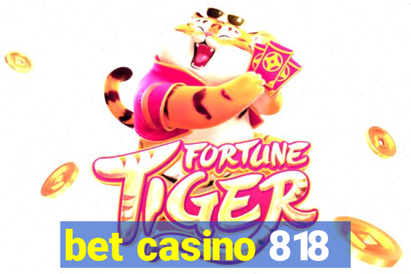 bet casino 818