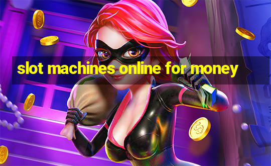 slot machines online for money