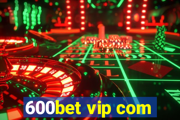 600bet vip com