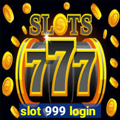 slot 999 login