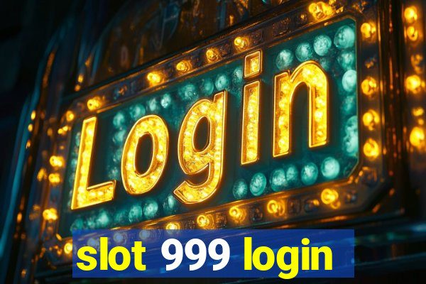 slot 999 login