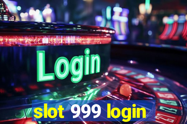 slot 999 login