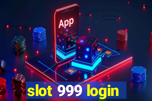 slot 999 login