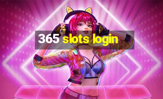 365 slots login