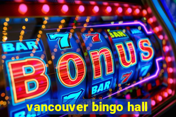 vancouver bingo hall