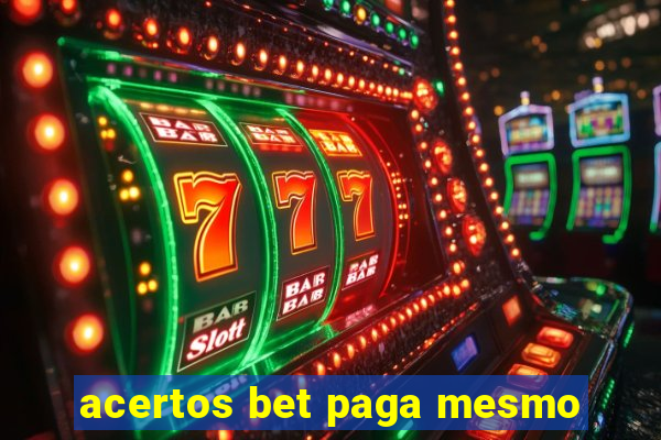 acertos bet paga mesmo