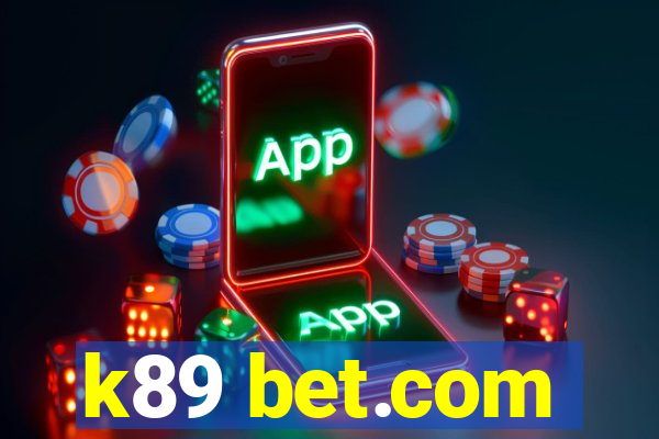 k89 bet.com