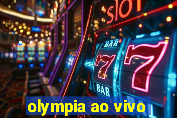 olympia ao vivo