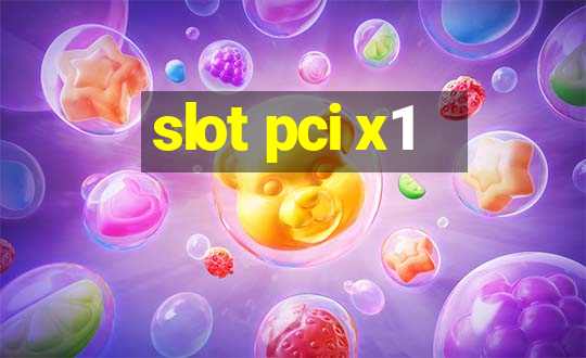 slot pci x1