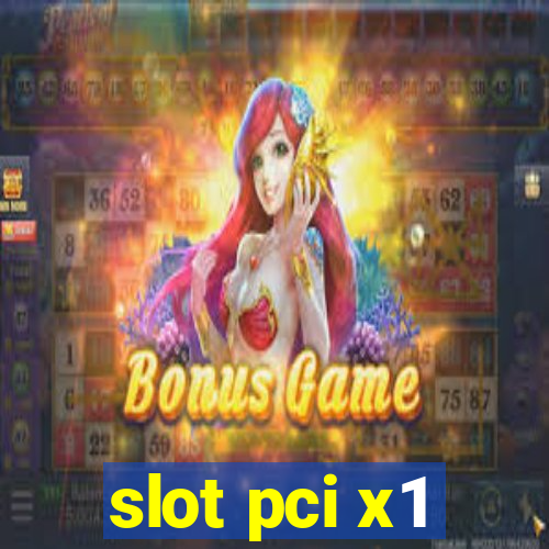 slot pci x1