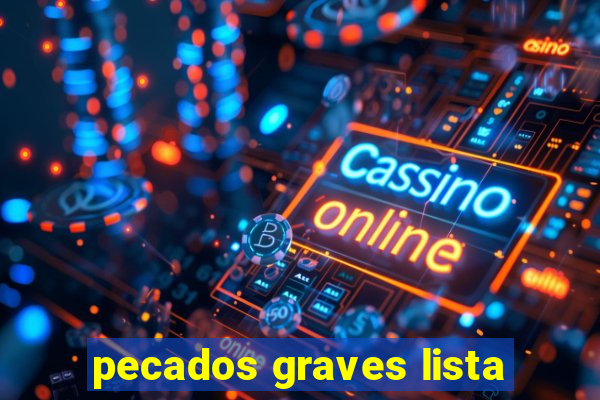 pecados graves lista