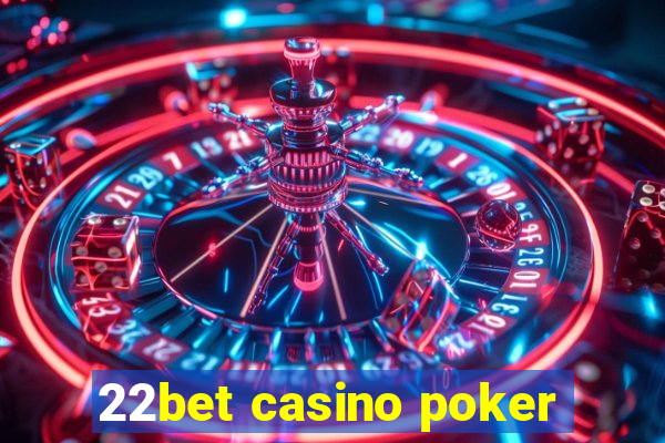 22bet casino poker