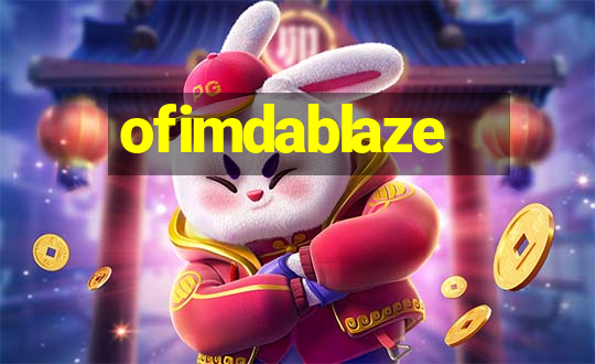 ofimdablaze