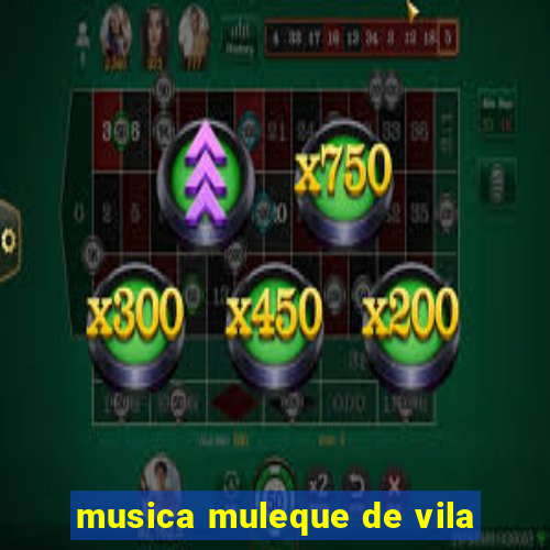 musica muleque de vila