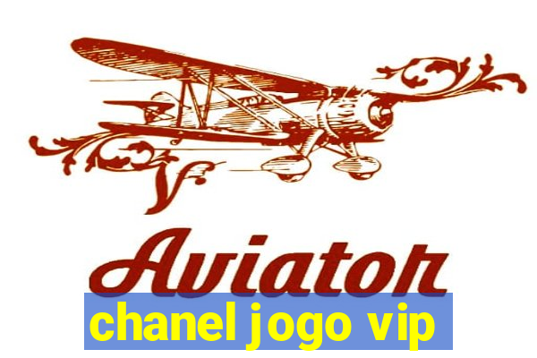 chanel jogo vip