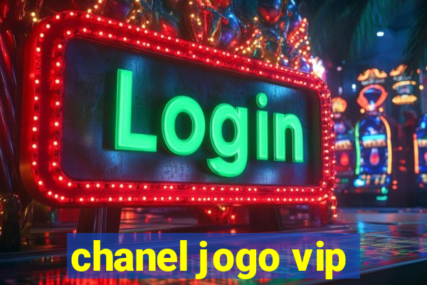 chanel jogo vip