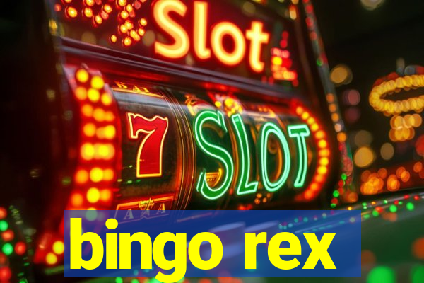 bingo rex