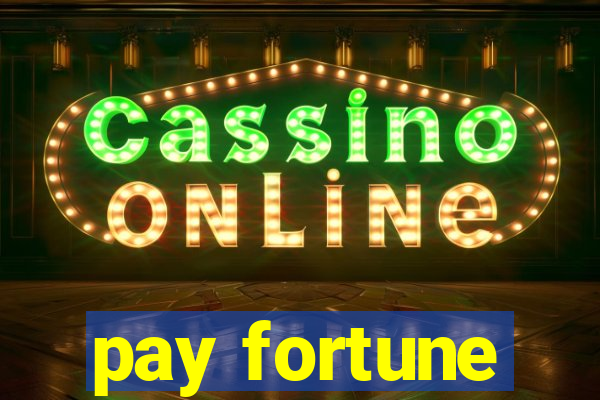 pay fortune