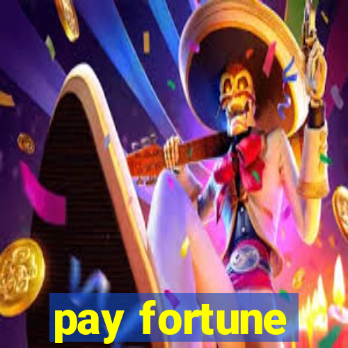 pay fortune