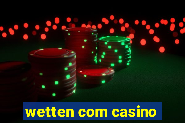 wetten com casino