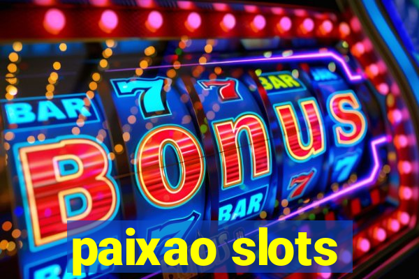 paixao slots