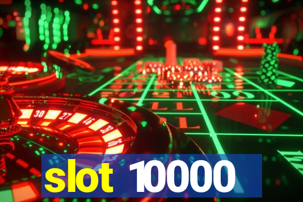 slot 10000