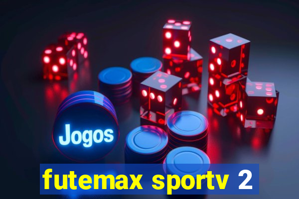 futemax sportv 2