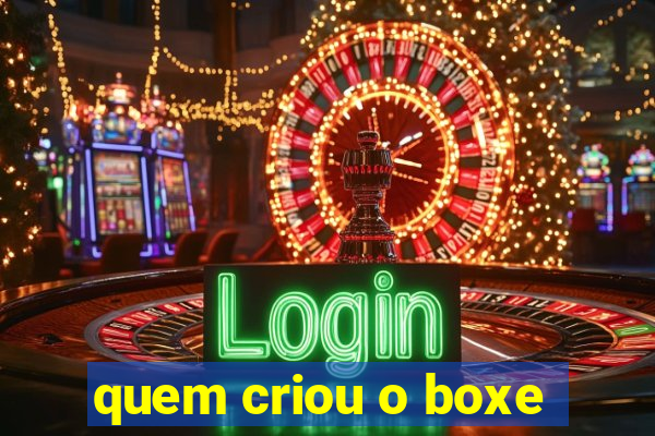 quem criou o boxe