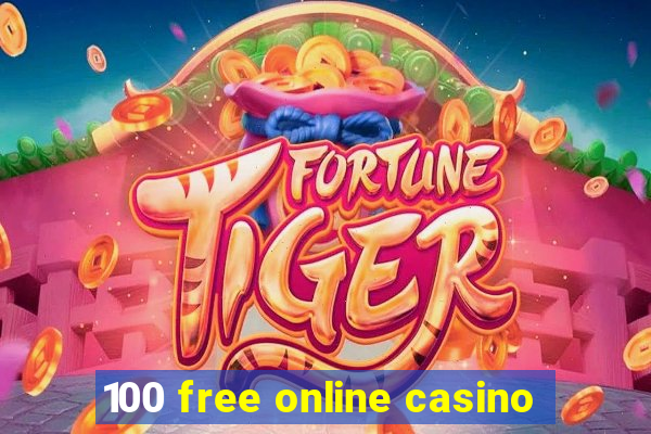 100 free online casino