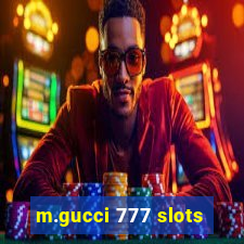 m.gucci 777 slots