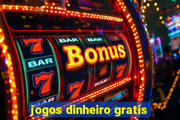 jogos dinheiro gratis