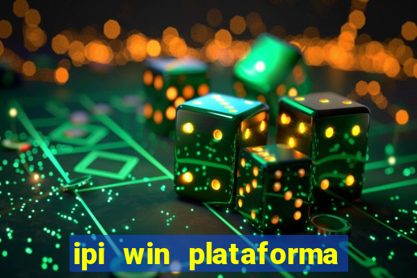 ipi win plataforma de jogos