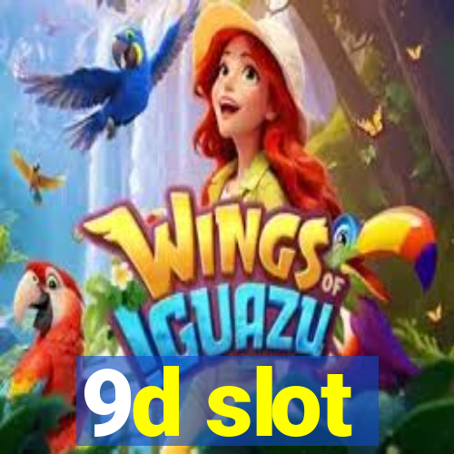 9d slot