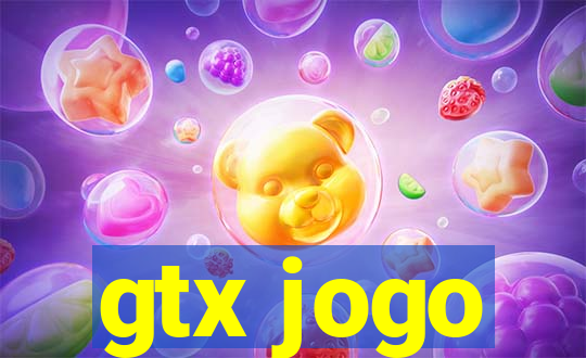 gtx jogo