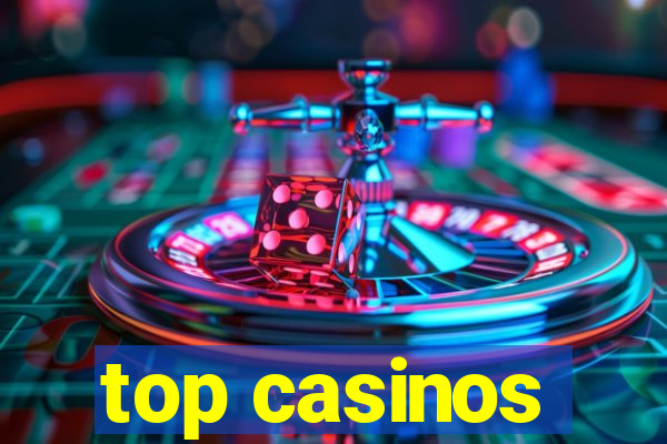 top casinos