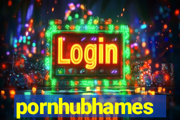 pornhubhames