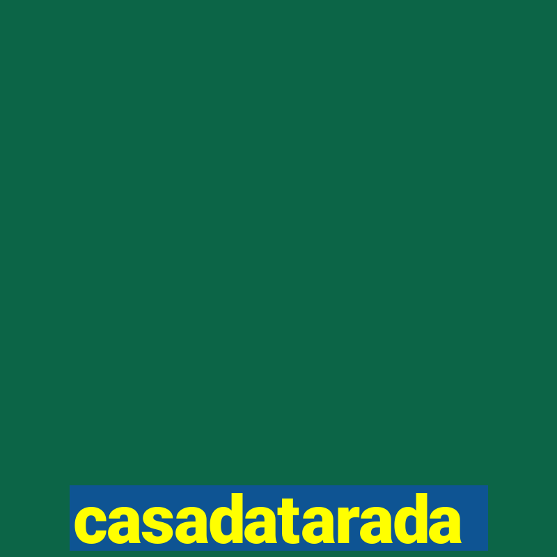 casadatarada