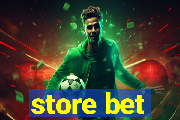 store bet