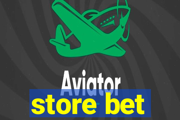 store bet