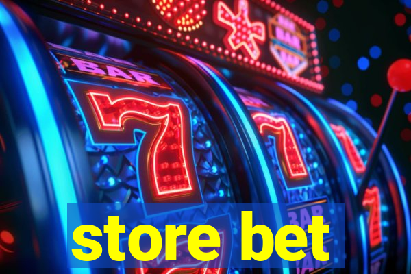 store bet