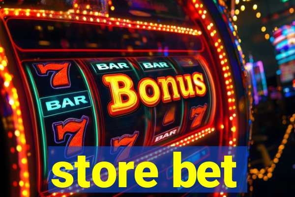 store bet